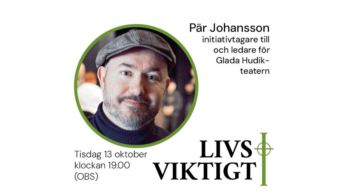Livsviktigt hösten 2026 – Pär Johansson, initiativtagare till och ledare för Glada Hudik-teatern.